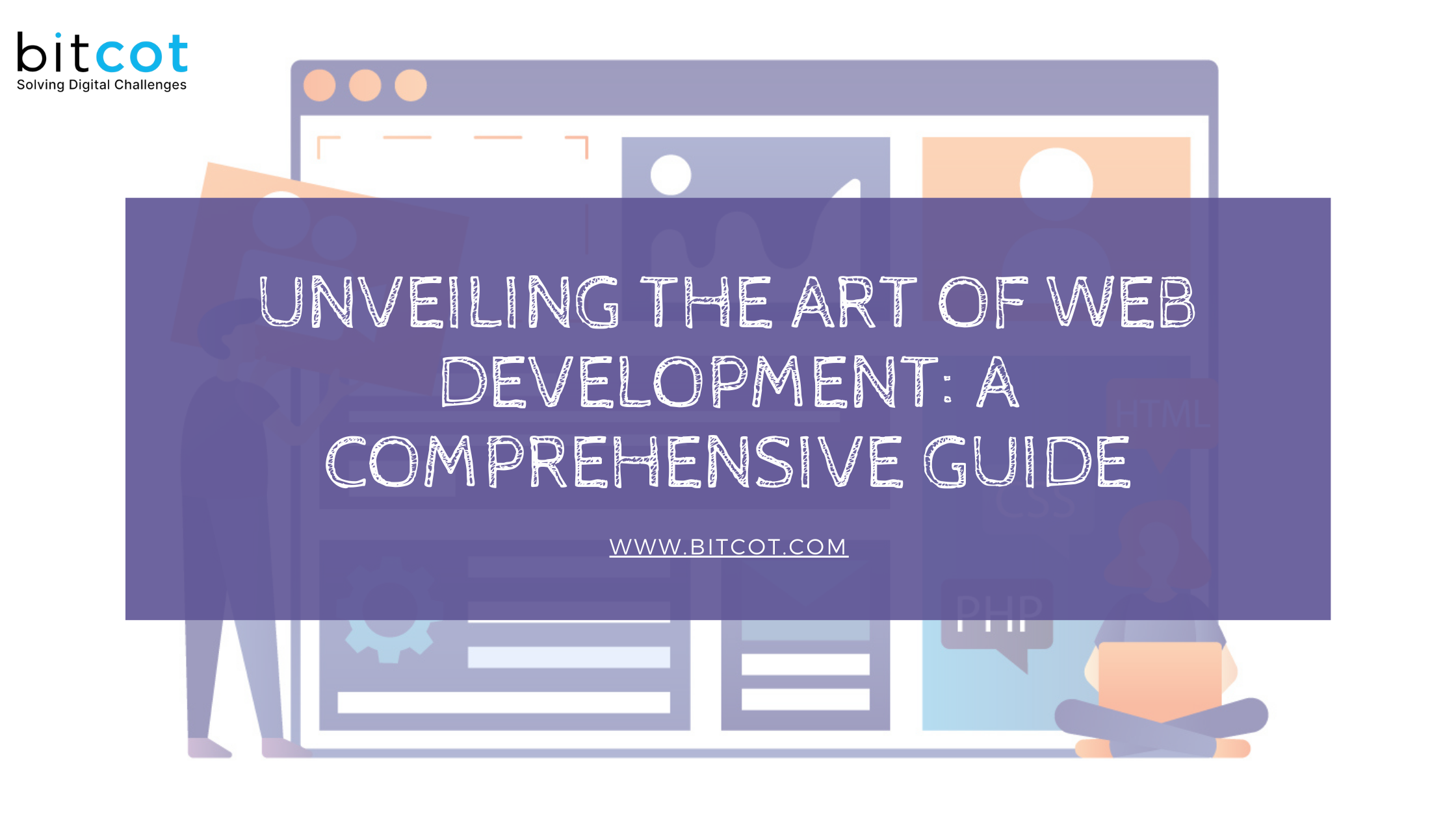 Unveiling the Art of Web Development: A Comprehensive Guide