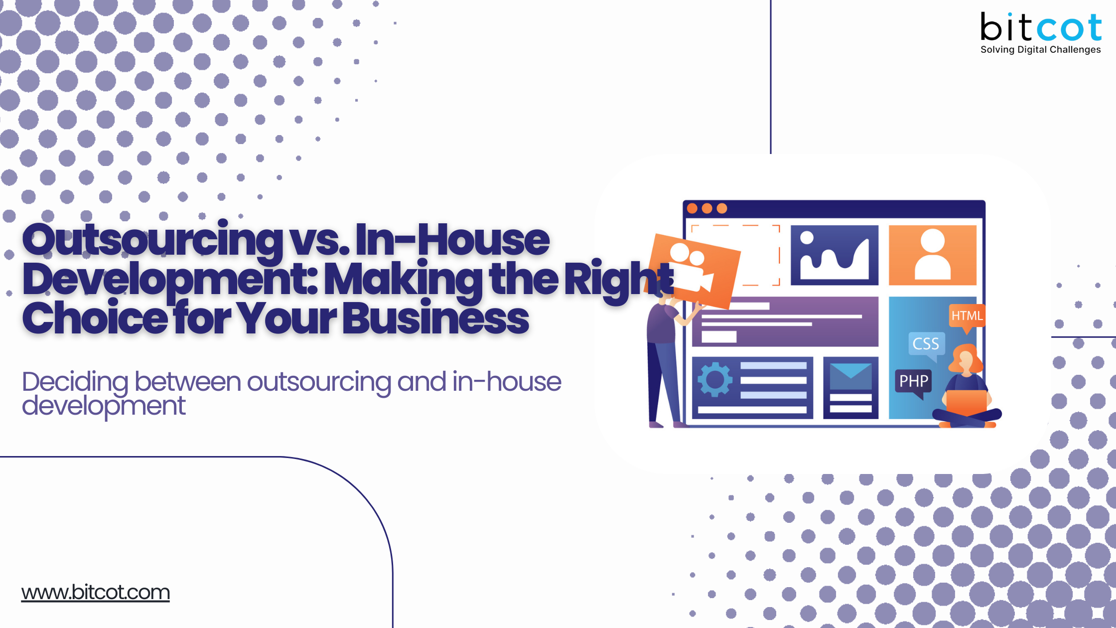 Outsourcing vs. In-House Development: Making the Right Choice for Your Business