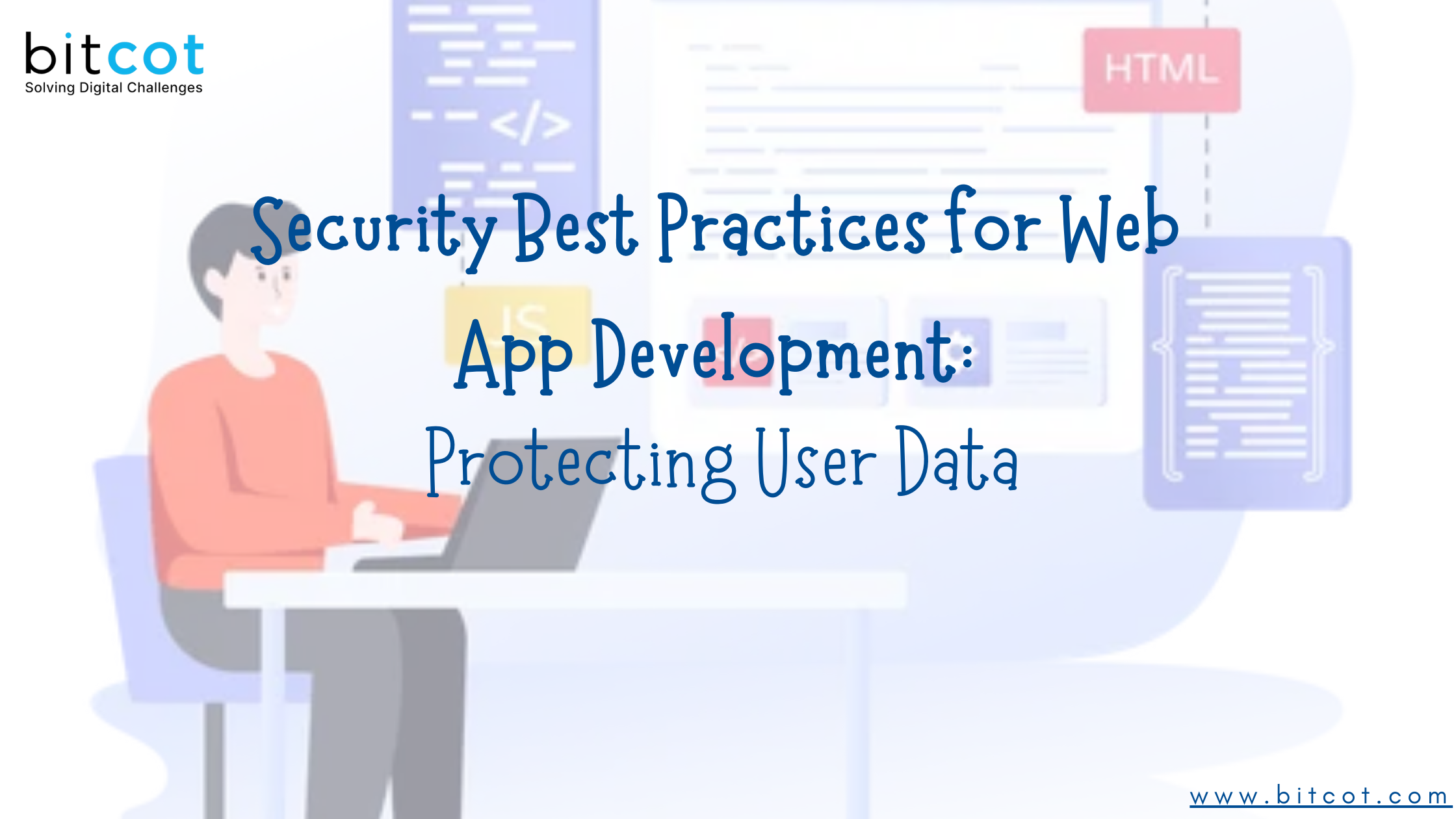 Security Best Practices for Web App Development: Protecting User Data