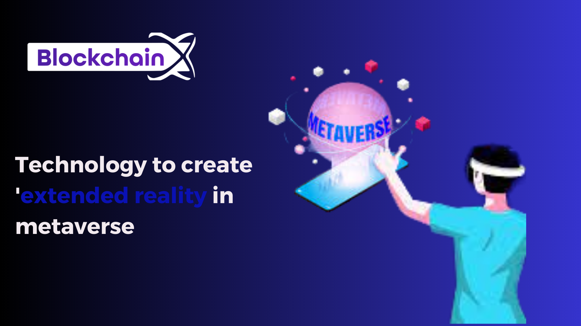 The technology to create the metaverse, ‘extended reality’ (extended Reality)