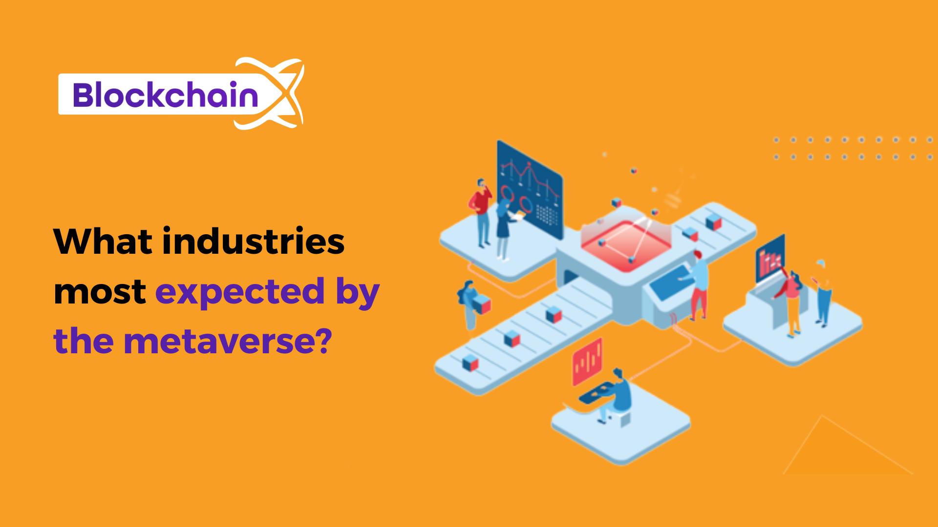 What industries will be most expected by the metaverse and how?