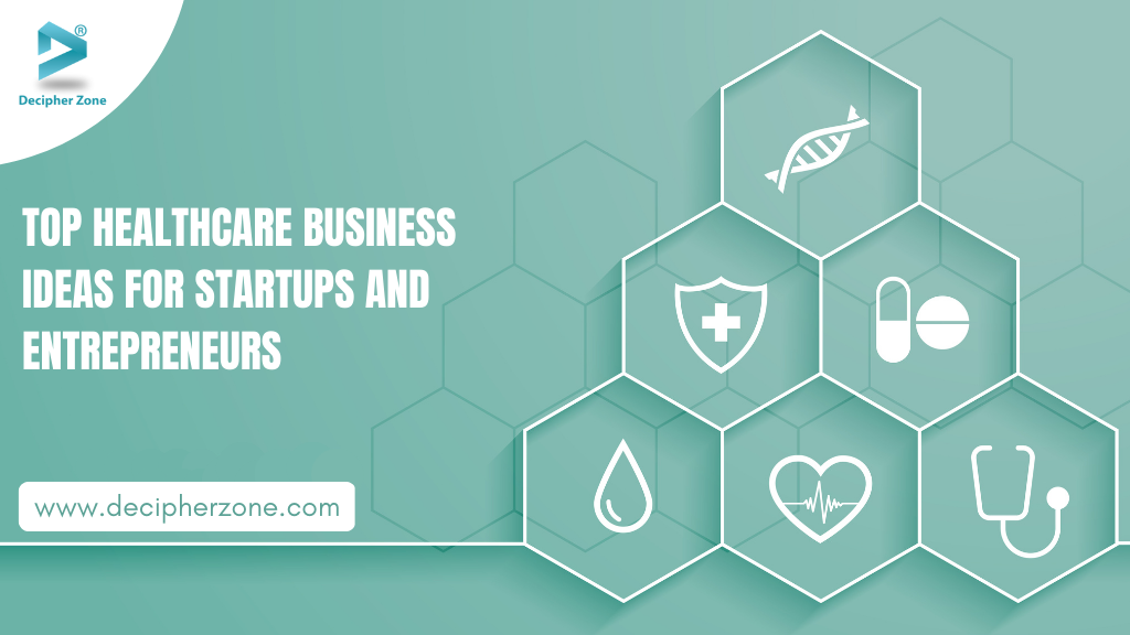 Top 10 Healthcare Business Ideas for Startups and Entrepreneurs