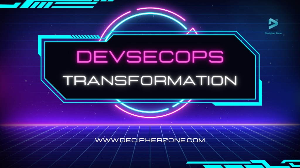 Tips for a Smooth DevSecOps Transformation