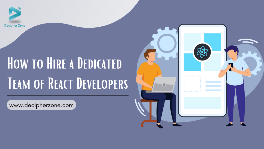 How to Hire a Dedicated Team of React Developers