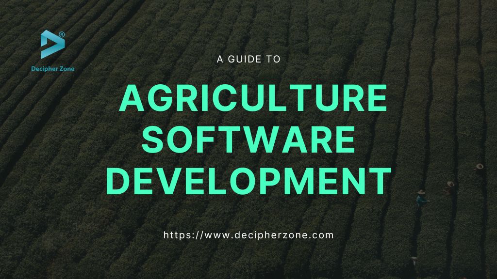 A Guide to Agriculture Software Development in 2023