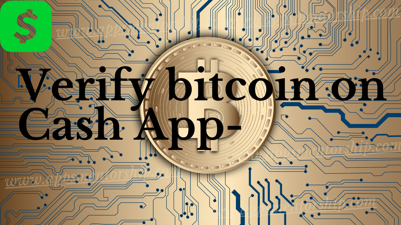 Get bitcoin verified on Cash App- here is why?
