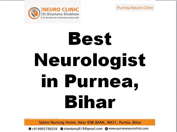 Best Neurologist in Purnea, Bihar | Purnea Neuro Clinic
