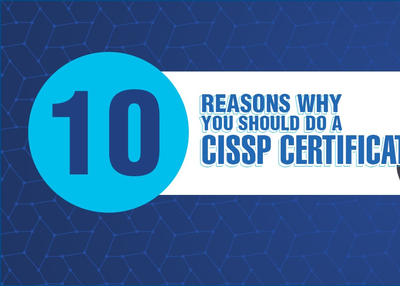 10 Reasons Why You Should Do a CISSP Certification