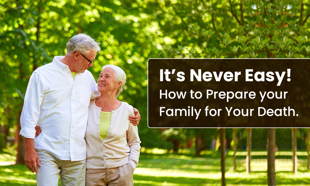 Preparing for the Inevitable: A Guide to End-of-Life Planning for Your Family