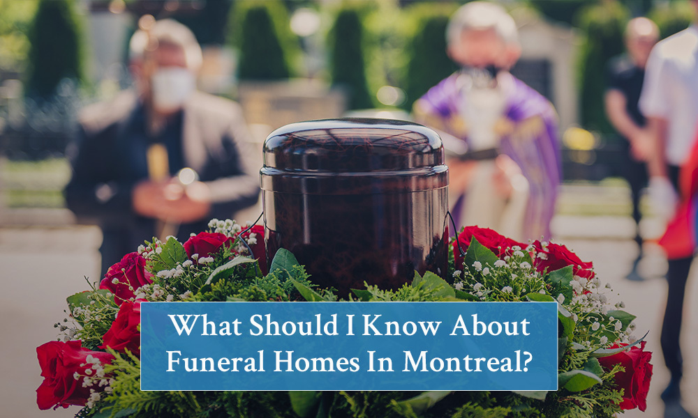 Answers to Questions about Funeral Home Services in Montreal