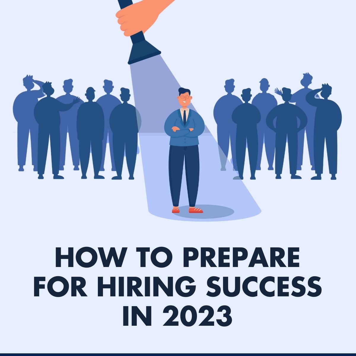 Prepare for Hiring Success in 2023