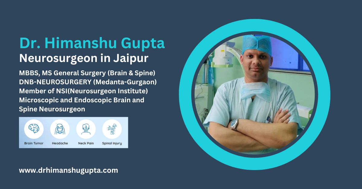 Best Neurosurgeon Doctor in Jaipur | Brain and Spine - Dr. Himanshu Gupta