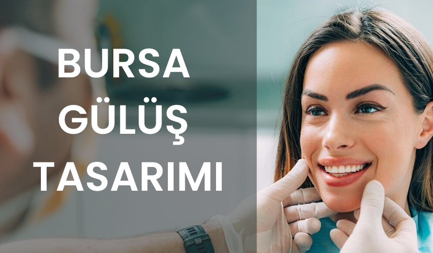 bursa gülüş tasarımı
