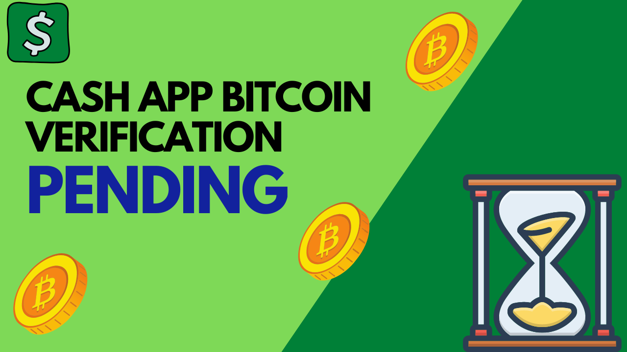 How Long the Typical Cash App Bitcoin Verification Pending Takes