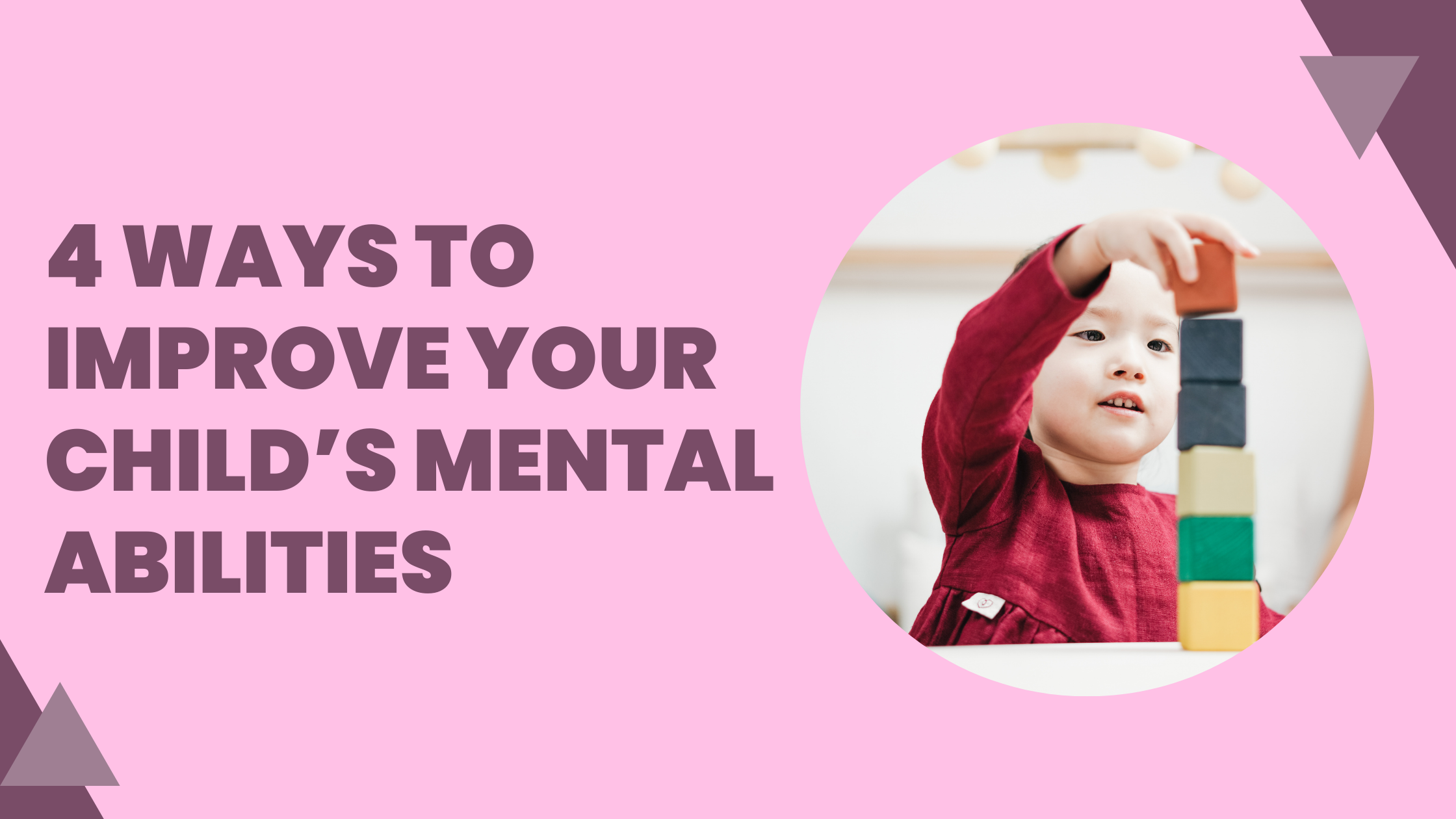 4 Ways to Improve Your Child’s Mental Abilities
