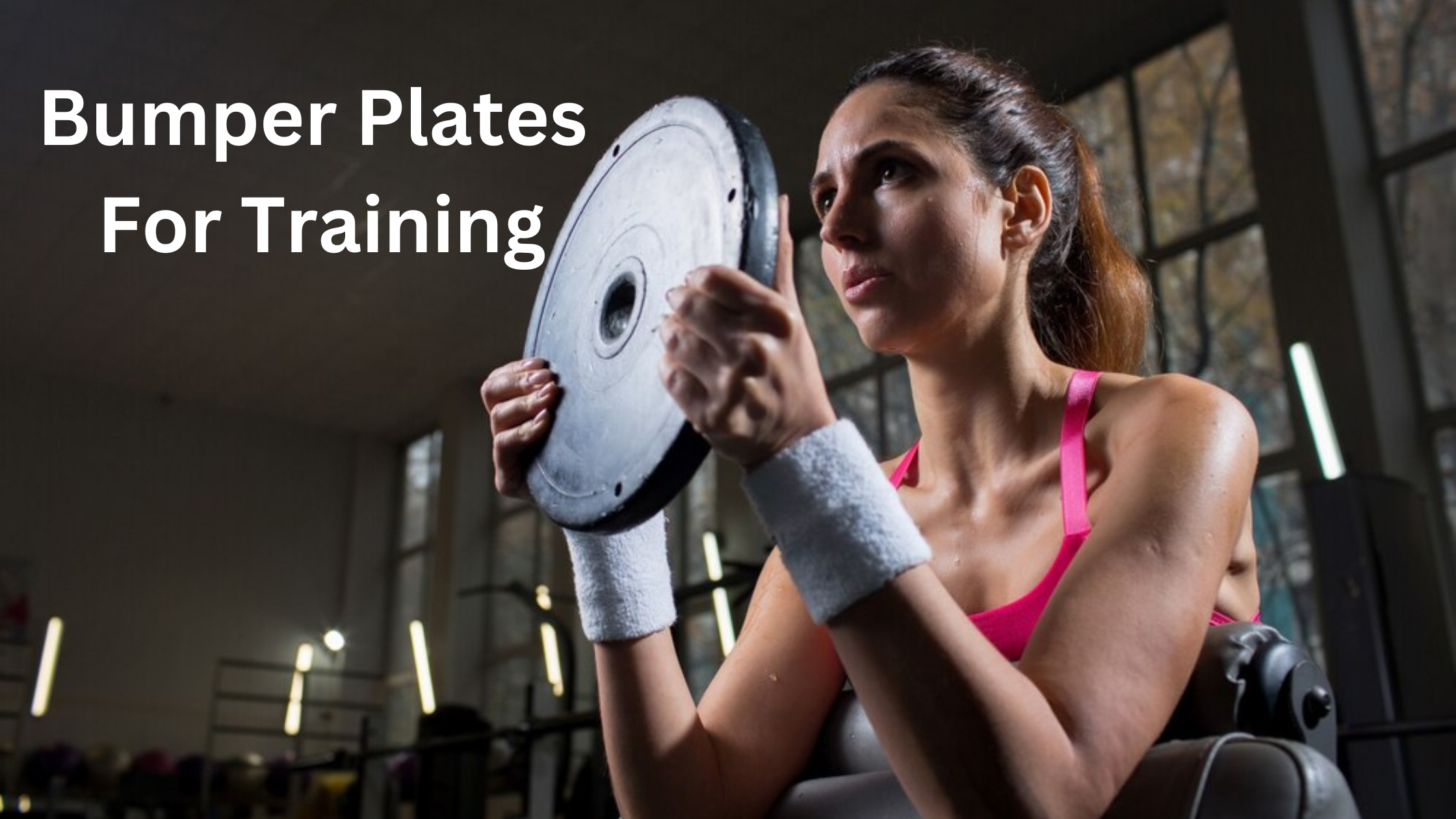 Why You Need Bumper Plates For Training
