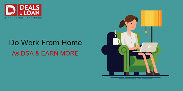 Do work from Home as DSA and Earn More .