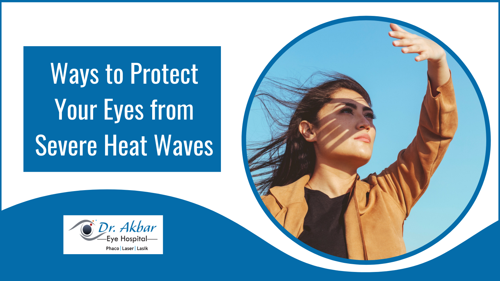 Ways to Protect Your Eyes from Severe Heat Waves