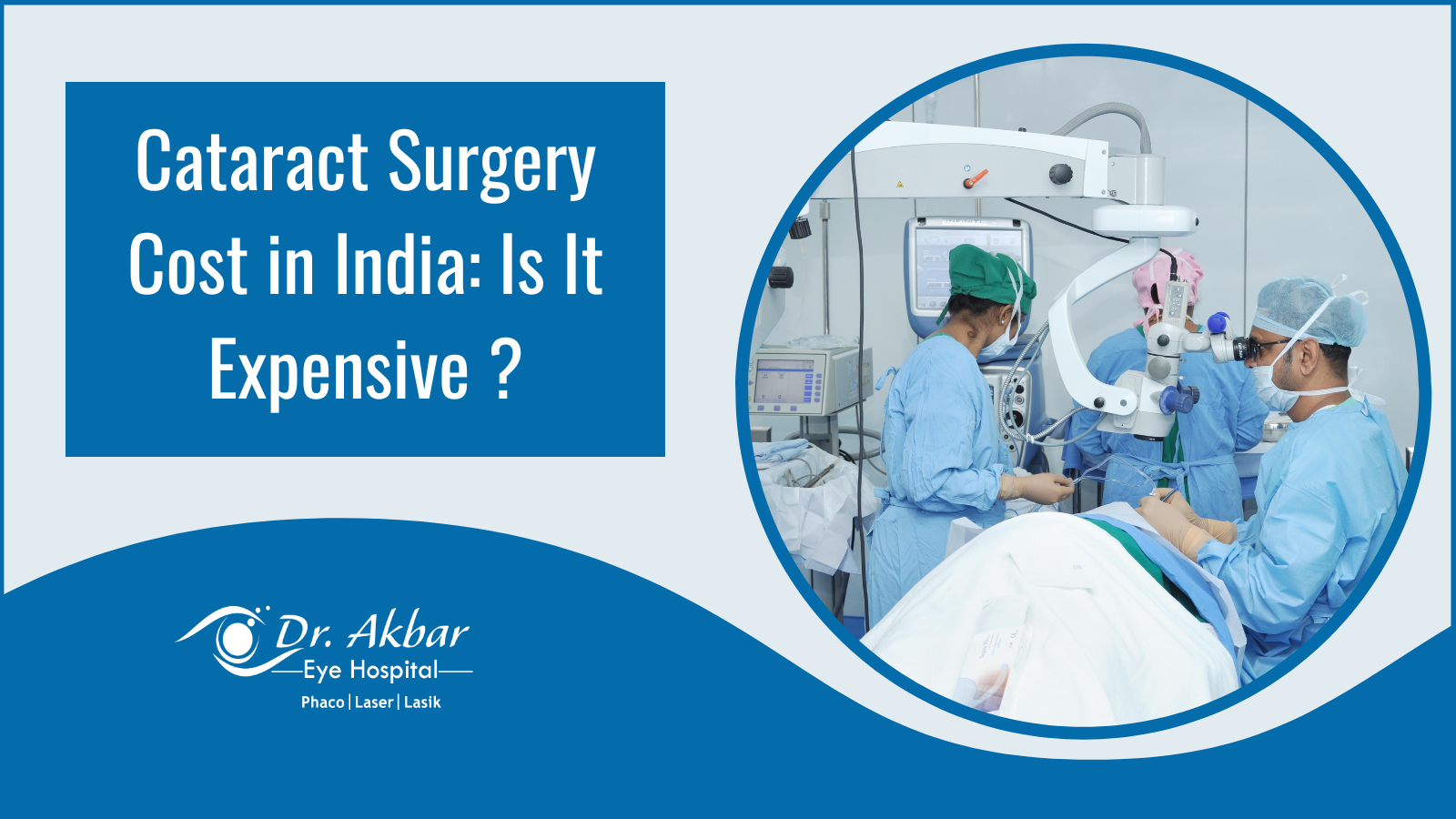 Cataract Surgery Cost in India: Is It Expensive