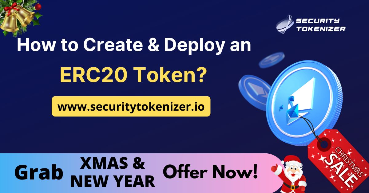 How to Create and Deploy an ERC20 Token? & What makes ERC20 Tokens so Attractive and Successful?