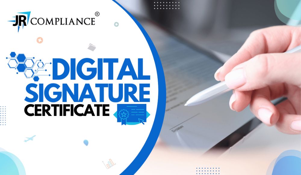 Digital Signature Certificate | DSC Registration | JR Compliance Blogs