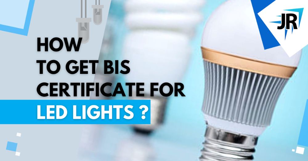 How to get BIS certificate for LED lights
