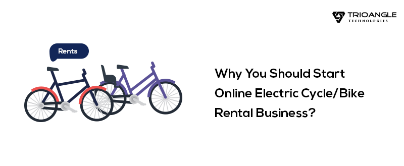 Why You Should Start Online Electric Cycle/Bike Rental Business?