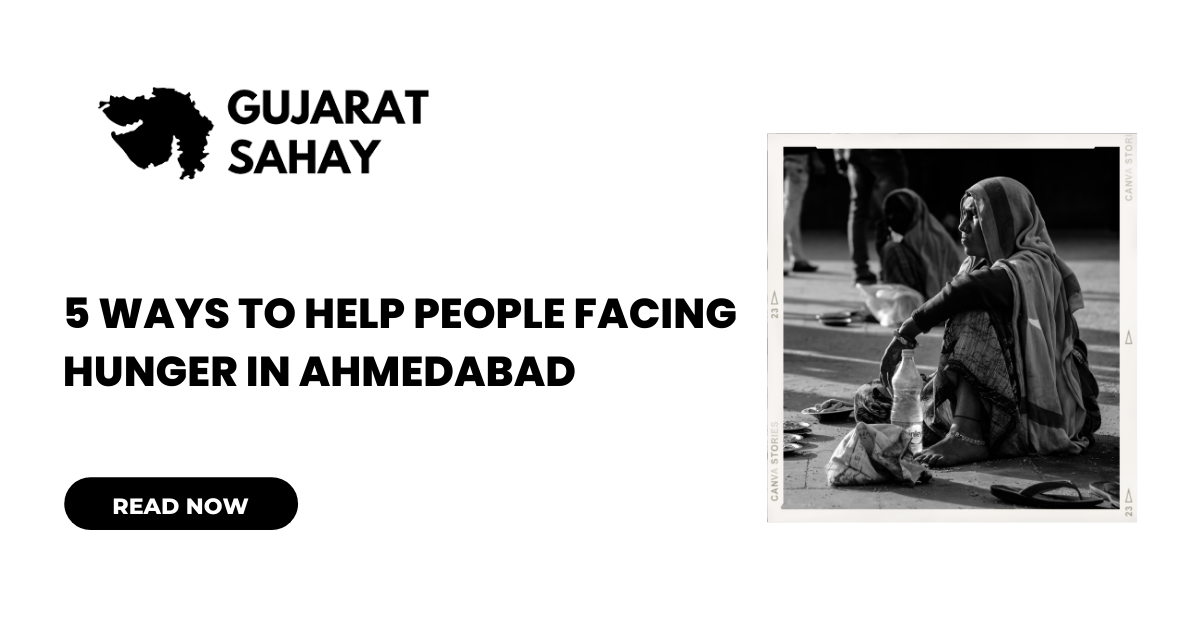 5 Ways to Help People Facing Hunger in Ahmedabad