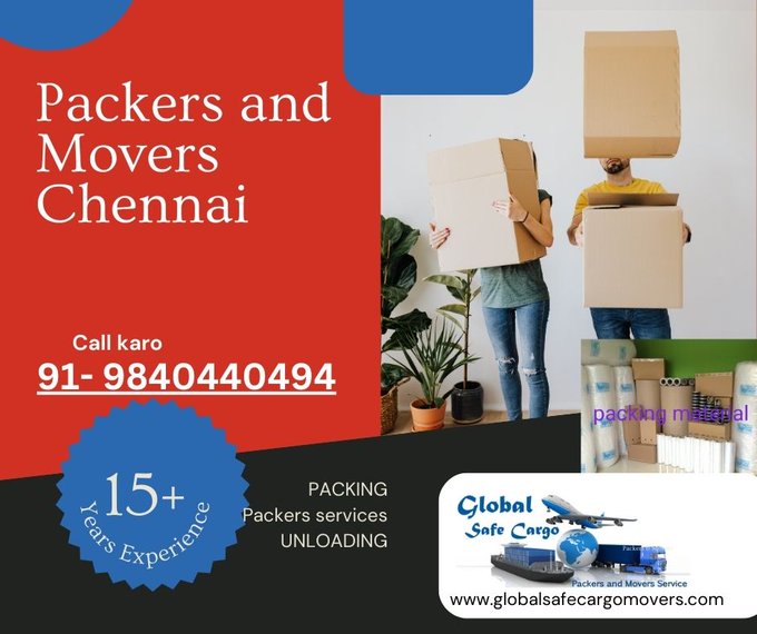 Top Benefits of Choosing Global Safe Cargo Packers and Movers Chennai – The Best Moving Company Near You
