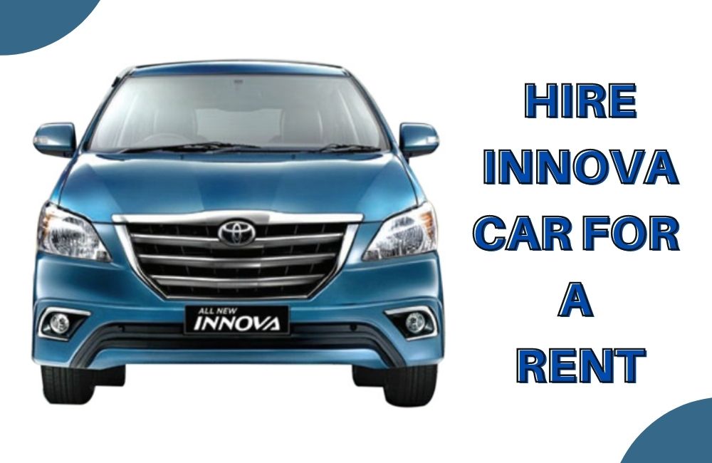 HIRE INNOVA CAR FOR  A RENT