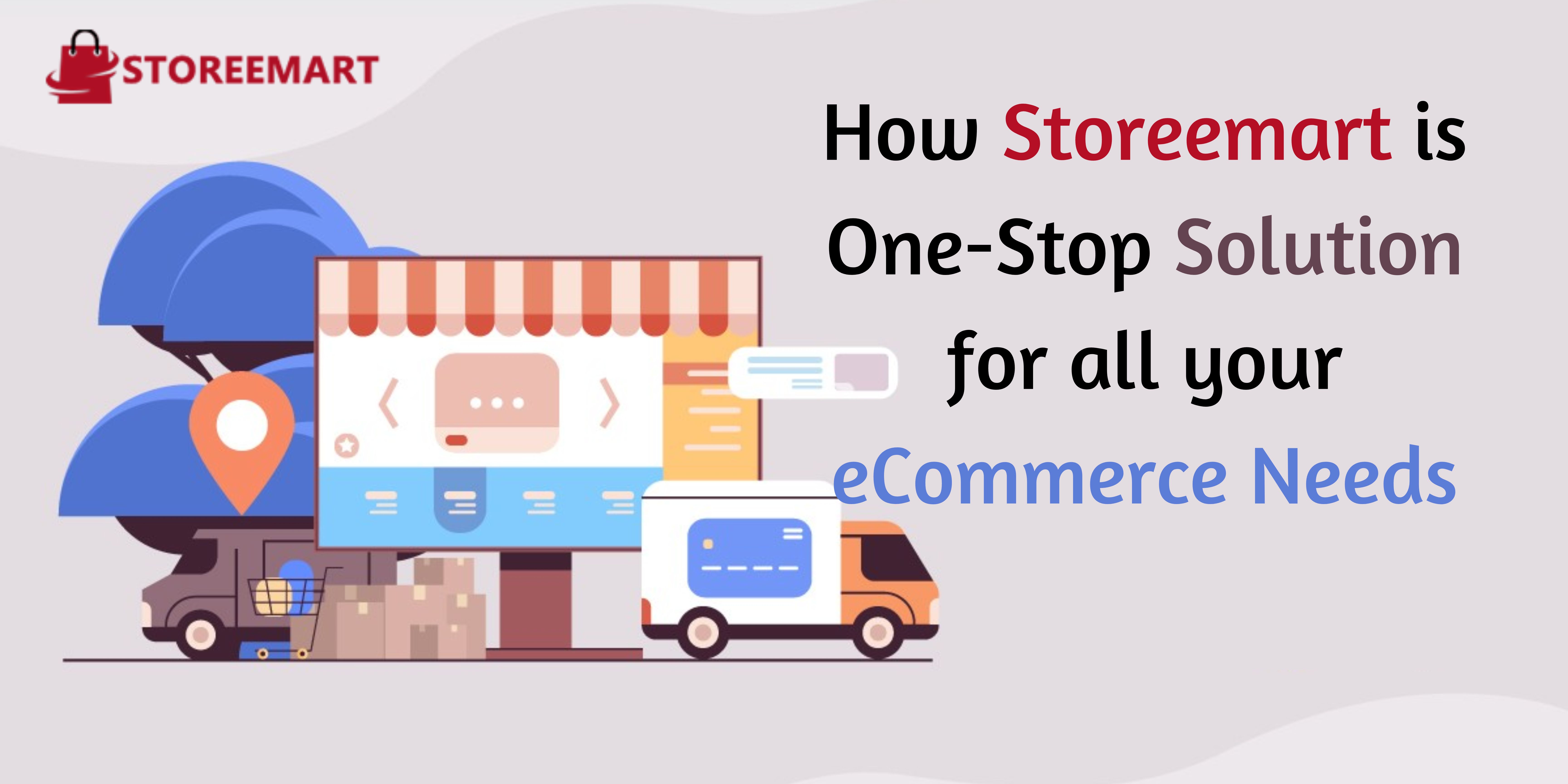 How storeeemart is One-Stop solution for All Your eCommerce Needs