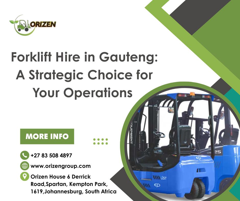 Forklift Hire in Gauteng: A Strategic Choice for Your Operations 