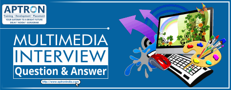 Multimedia interview Questions and Answers