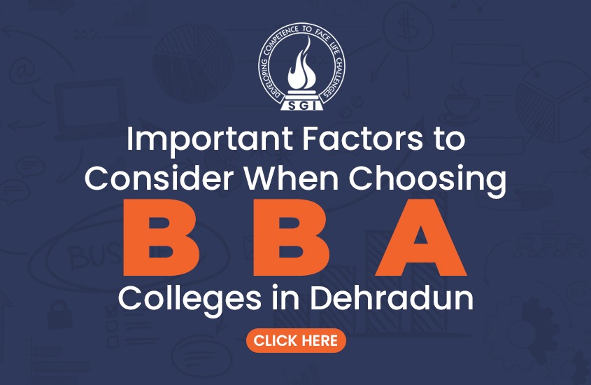 IMPORTANT FACTORS TO CONSIDER WHEN CHOOSING BBA COLLEGES IN DEHRADUN, UTTARAKHAND