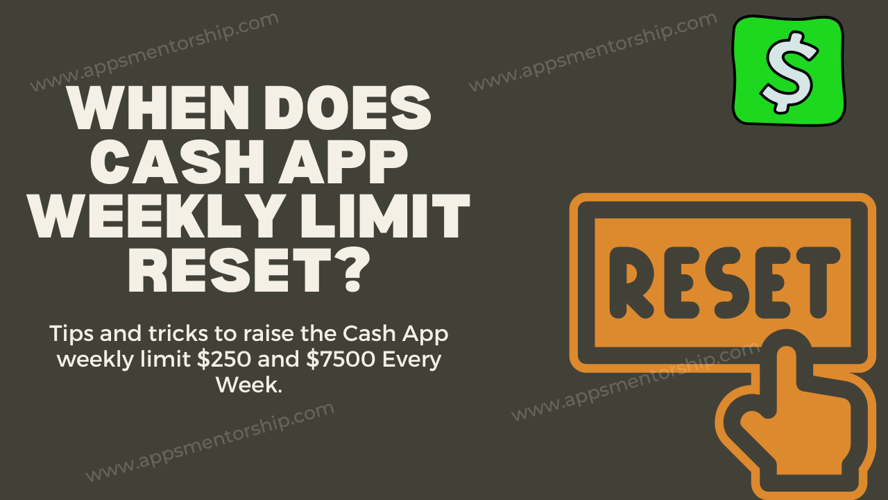When Does Cash App Weekly Limit Reset $7500?