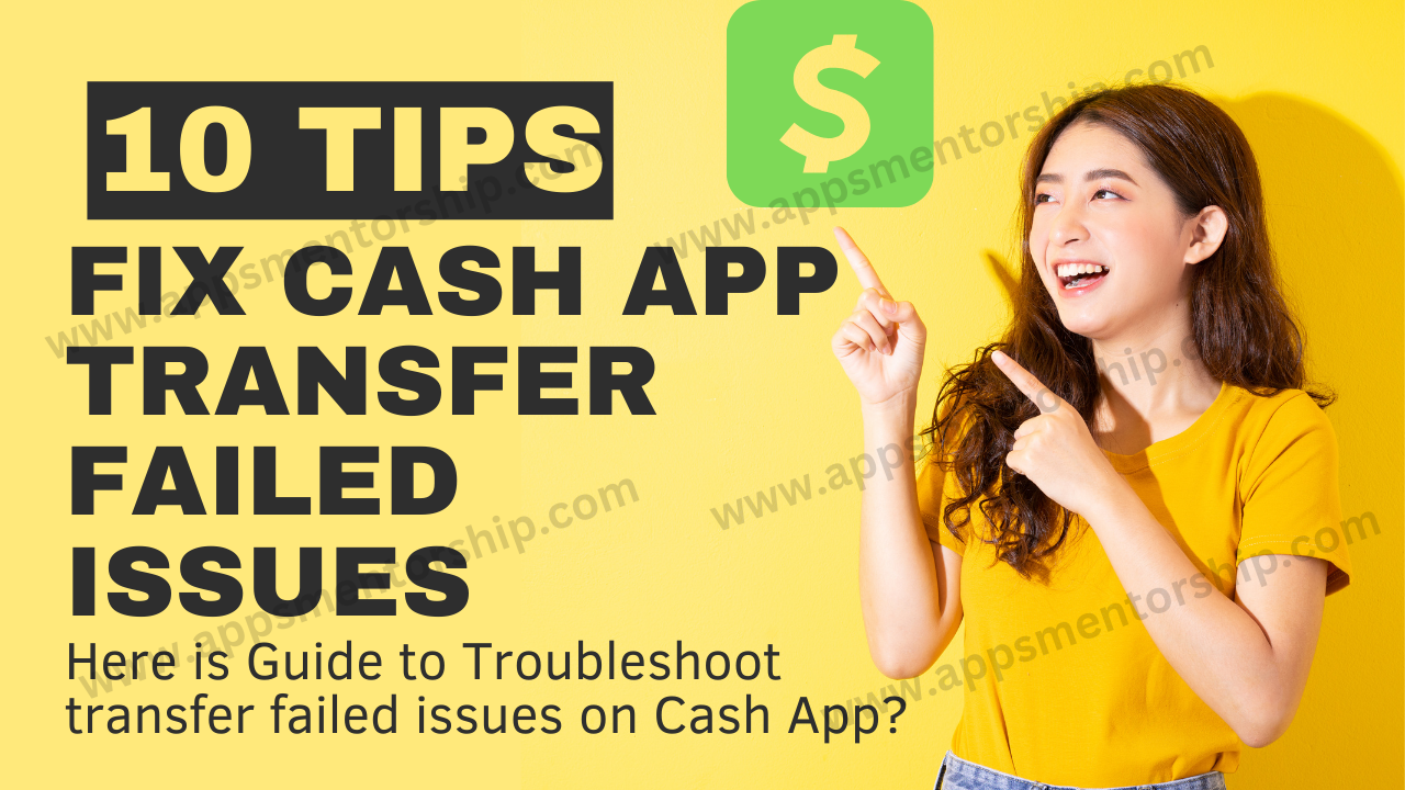 Learn how to instantly fix the transfer failed issues on Cash App?