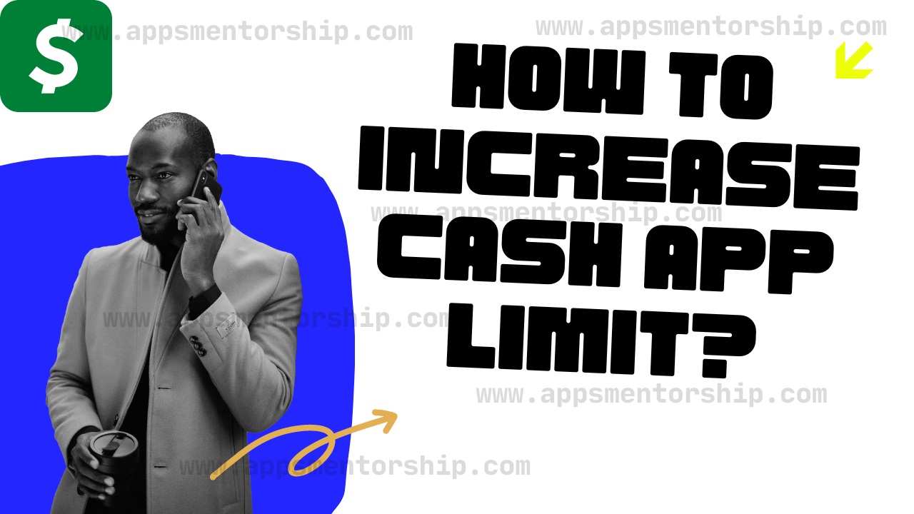 What is Cash App Limit, and How can you increase it?