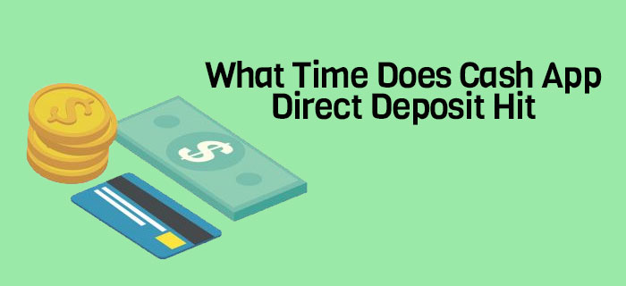 What Time Does Direct Deposit Hit Cash App?