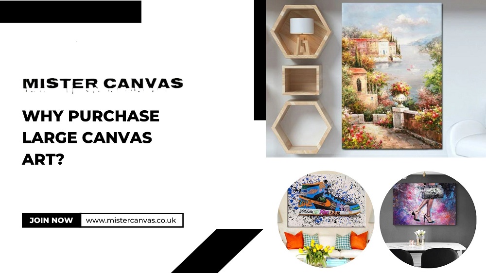 Why Purchase Large Canvas Art?