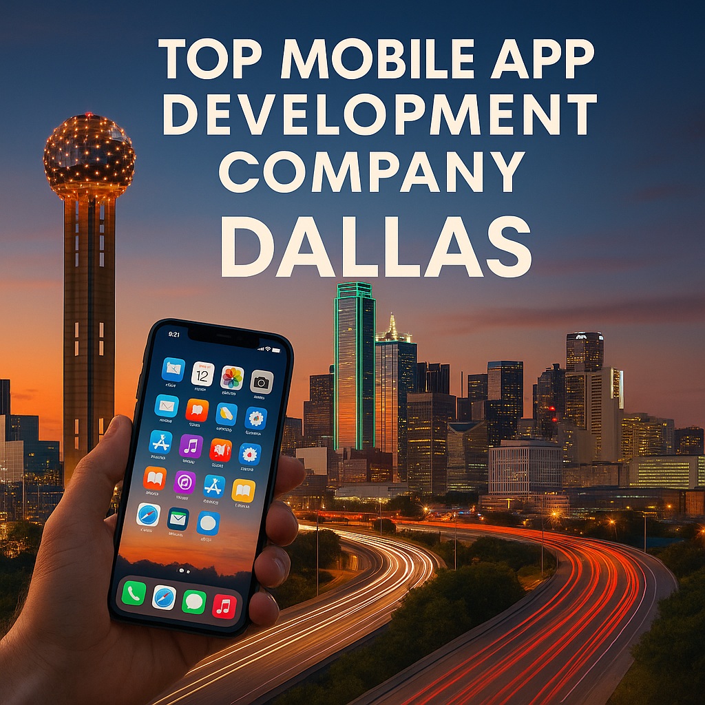 Top Mobile App Development Company in Dallas