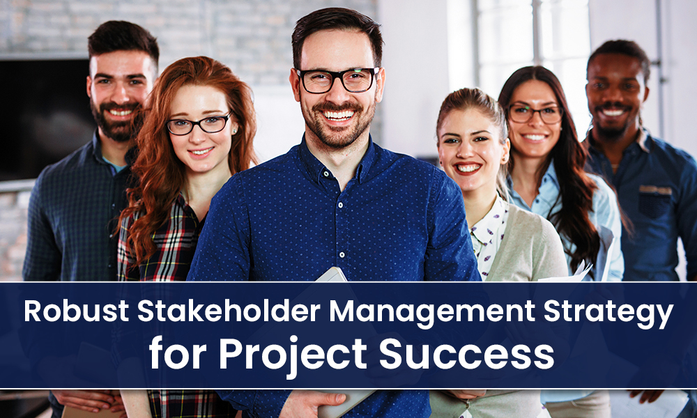 How Can I Implement an Effective Stakeholder Management Strategy for Project Success?