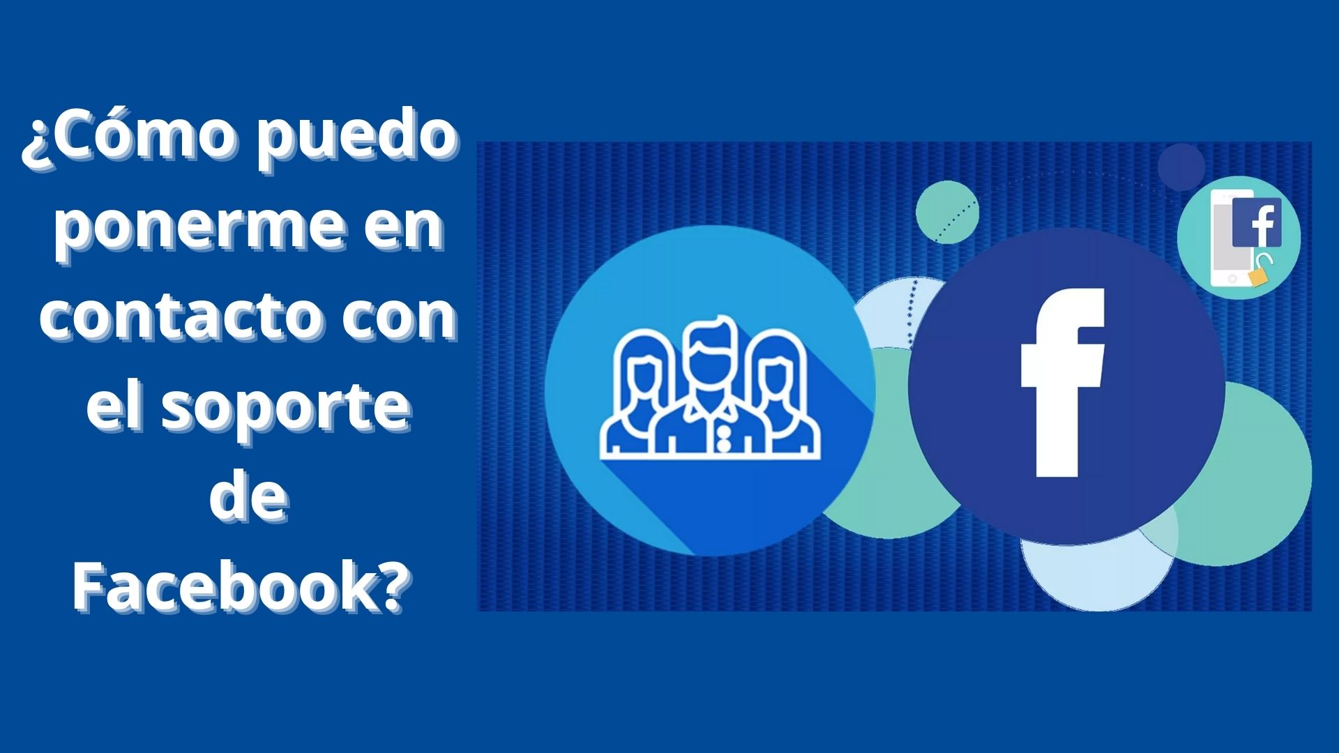 ¿Cómo contactar con el servicio de atención al cliente de Facebook? Obtenga soporte las 24 horas