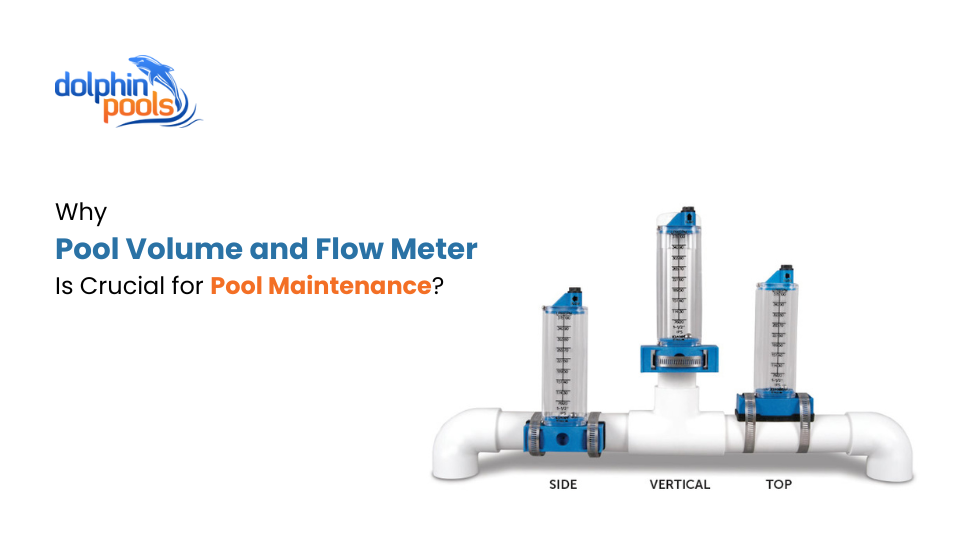 Why pool Volume and Flow Meter Is Crucial for Pool Maintenance? 