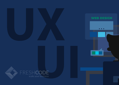 UI\UX for business: what you need to know and focus on
