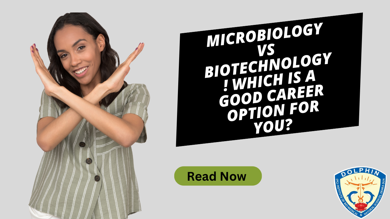 Microbiology Vs Biotechnology! Which Is A Good Career Option For You? 