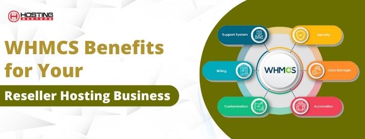 Benefits of WHMCS for Your Reseller Hosting Company