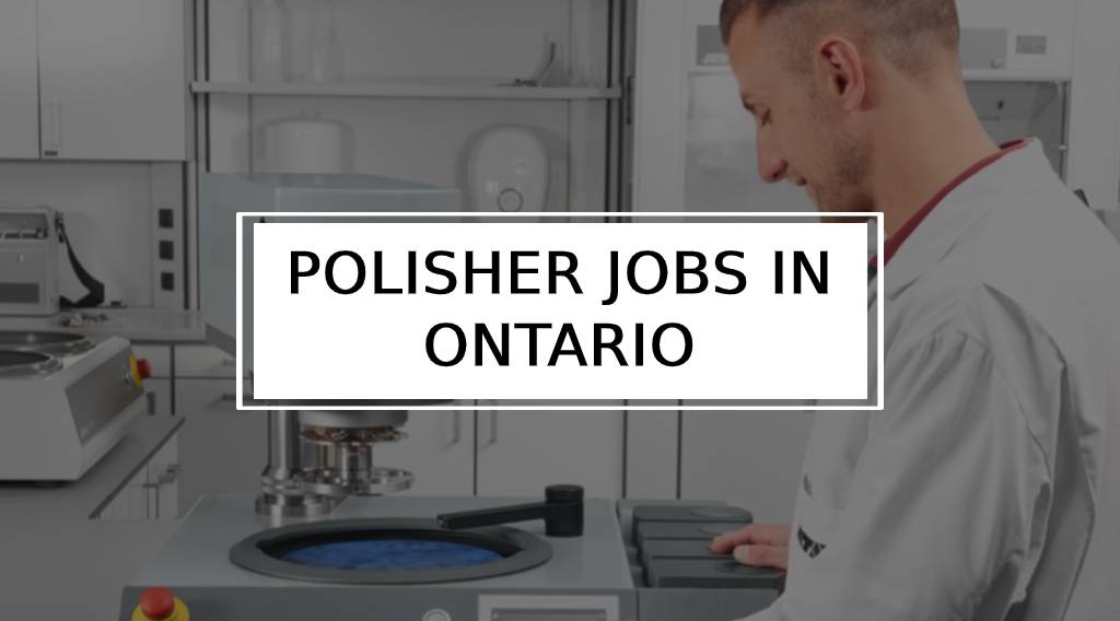 Polisher jobs in Halton Hills | Geological Engineer jobs | Millwright Jobs