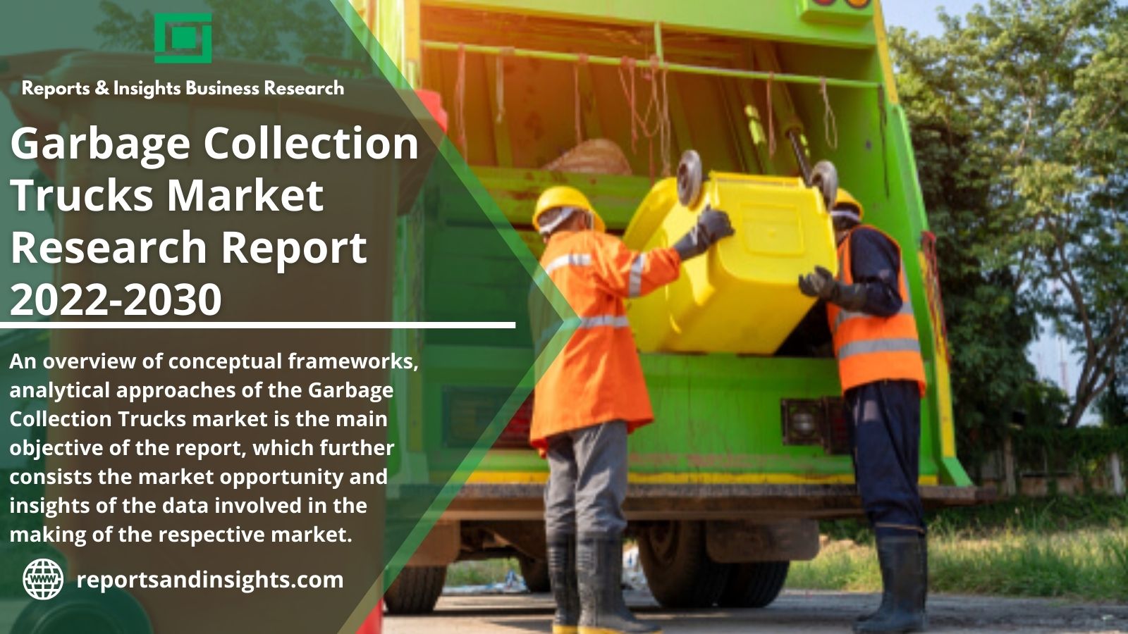 Global Demand On Garbage Collection Trucks Market | Top Key Players, Global Demand, Top Manufacturers, Development Status and Forecasts 2030 | By R&I