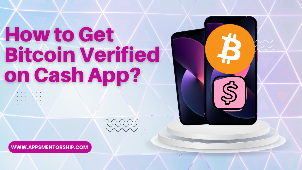 How to Get Bitcoin Verified on Cash App (Complete Guide)