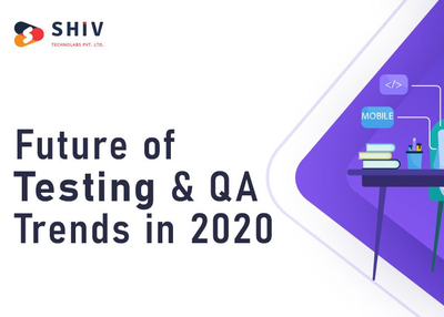 Future of Software Testing & Quality Assurance trends in 2020